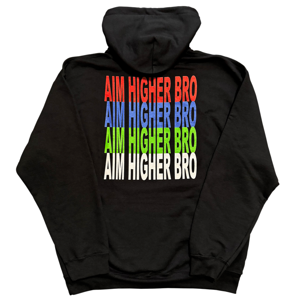 AIM HIGHER BRO HOODIE